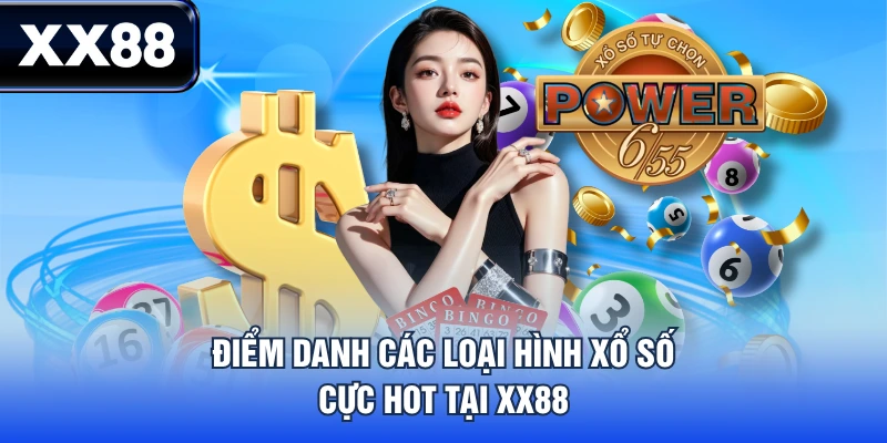 Điểm danh các loại hình xổ số cực hot tại XX88